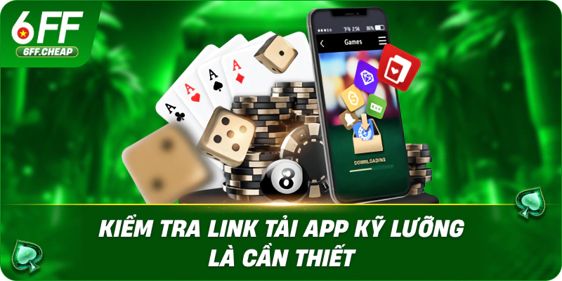 Kiểm tra link tải app kỹ lưỡng là cần thiết